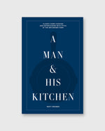 Load image into Gallery viewer, A Man & His Kitchen - Matt Hranek