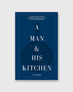 Load image into Gallery viewer, A Man & His Kitchen (Signed Copy) - Matt Hranek