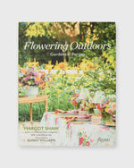 Load image into Gallery viewer, Flowering Outdoors: Gardens & Parties - Margot Shaw