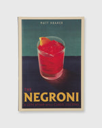 Load image into Gallery viewer, The Negroni: A Love Affair with a Classic Cocktail Matt Hranek
