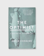 Load image into Gallery viewer, The Optimist: A Case for the Fly Fishing Life David Coggins
