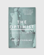 Load image into Gallery viewer, The Optimist: A Case for the Fly Fishing Life David Coggins