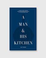 Load image into Gallery viewer, A Man &amp; His Kitchen - Matt Hranek

