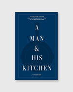 Load image into Gallery viewer, A Man &amp; His Kitchen (Signed Copy) - Matt Hranek
