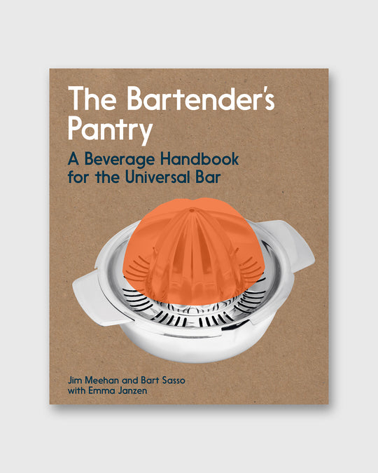 The Bartender's Pantry: A Beverage Handbook for the Universal Bar - Jim Meehan and Bart Sasso